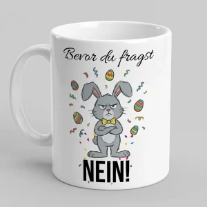 Bevor du fragst – NEIN! – Hase — Tasse 330 ml