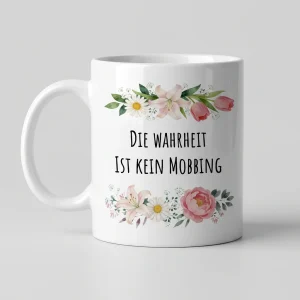 Das ist kein Mobbing – das ist die Wahrheit – Rosen — Tasse 330 ml