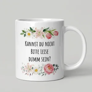 Kannst du bitte leise dumm sein? – Rosen — Henkel rechts