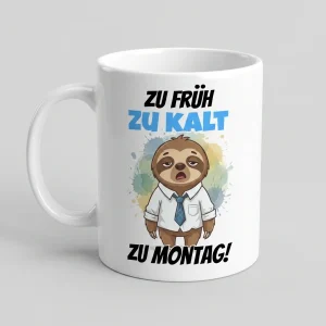 Zu früh, zu kalt, zu Montag – Faultier — Tasse 330 ml