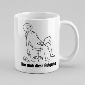 «Nur noch diese Aufgabe» Burn-Out Meme Tasse — Tasse weiss Henkel rechts 330 ml